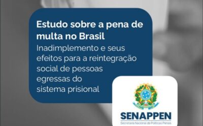SENAPPEN elabora Estudo Sobre a Pena de Multa no Brasil