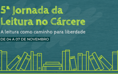 5ª Jornada de Leitura no Cárcere – A Leitura como Caminho para a Liberdade